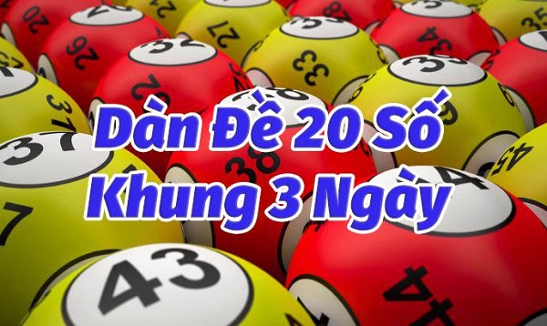 Nuôi dàn đề 20 số khung 3 ngày bất bại chính xác