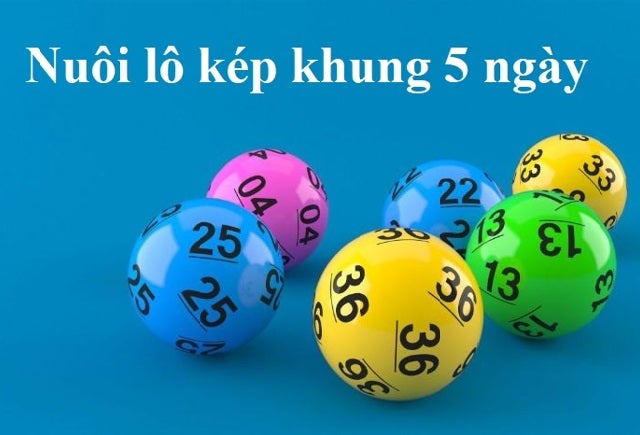 Nuôi lô kép khung 5 ngày bất bại miễn phí ăn thông