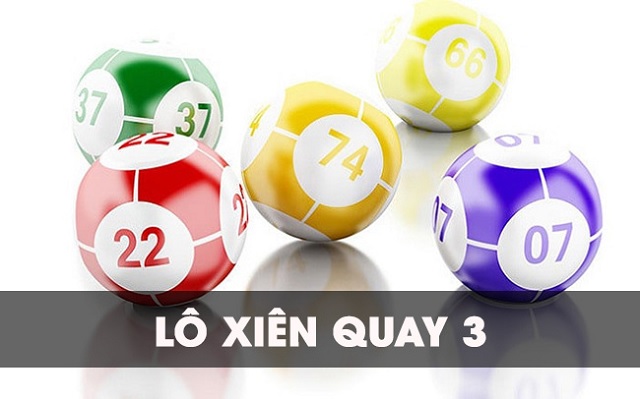 Lô xiên quay 3 là gì? Phương pháp soi cầu lô xiên quay 3 cực chuẩn