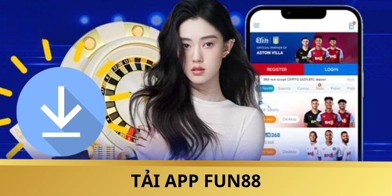 Tải App Fun88 Android & iOS – Giao Diện Mượt, Chơi Là Mê