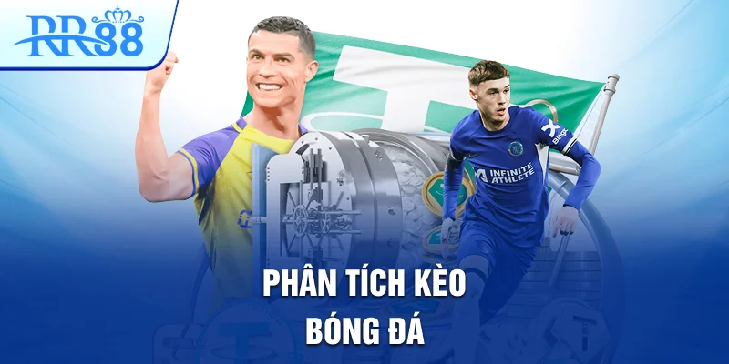 Phân Tích Kèo Bóng Đá RR88 – Dữ Liệu Chuẩn, Quyết Định Chính Xác